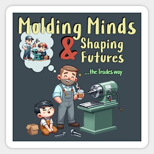 Molding Minds Shaping Futures Sticker